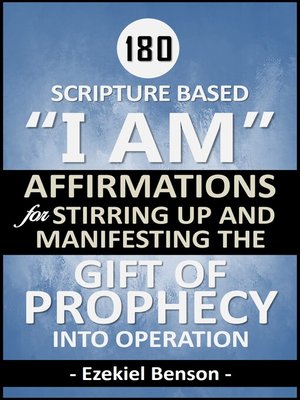 cover image of Scripture Based I Am Affirmations For Stirring Up and Manifesting the Gift of Prophecy Into Operation